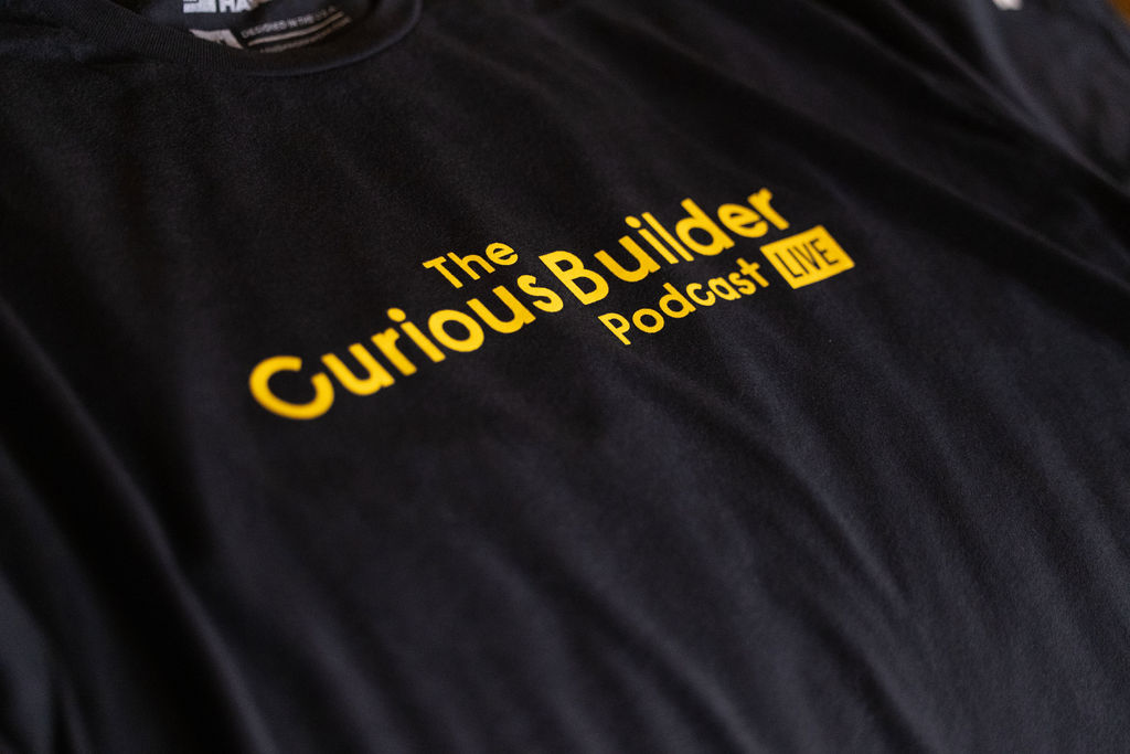 curious builder podcast t-shirt