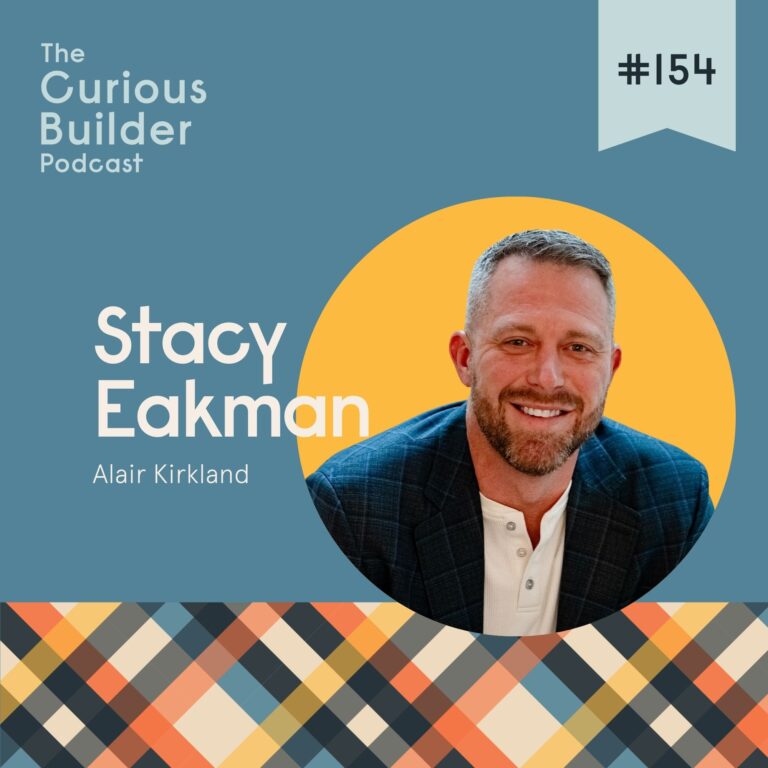 a graphic of Stacy Eakman with Curious Builder Podcast branding